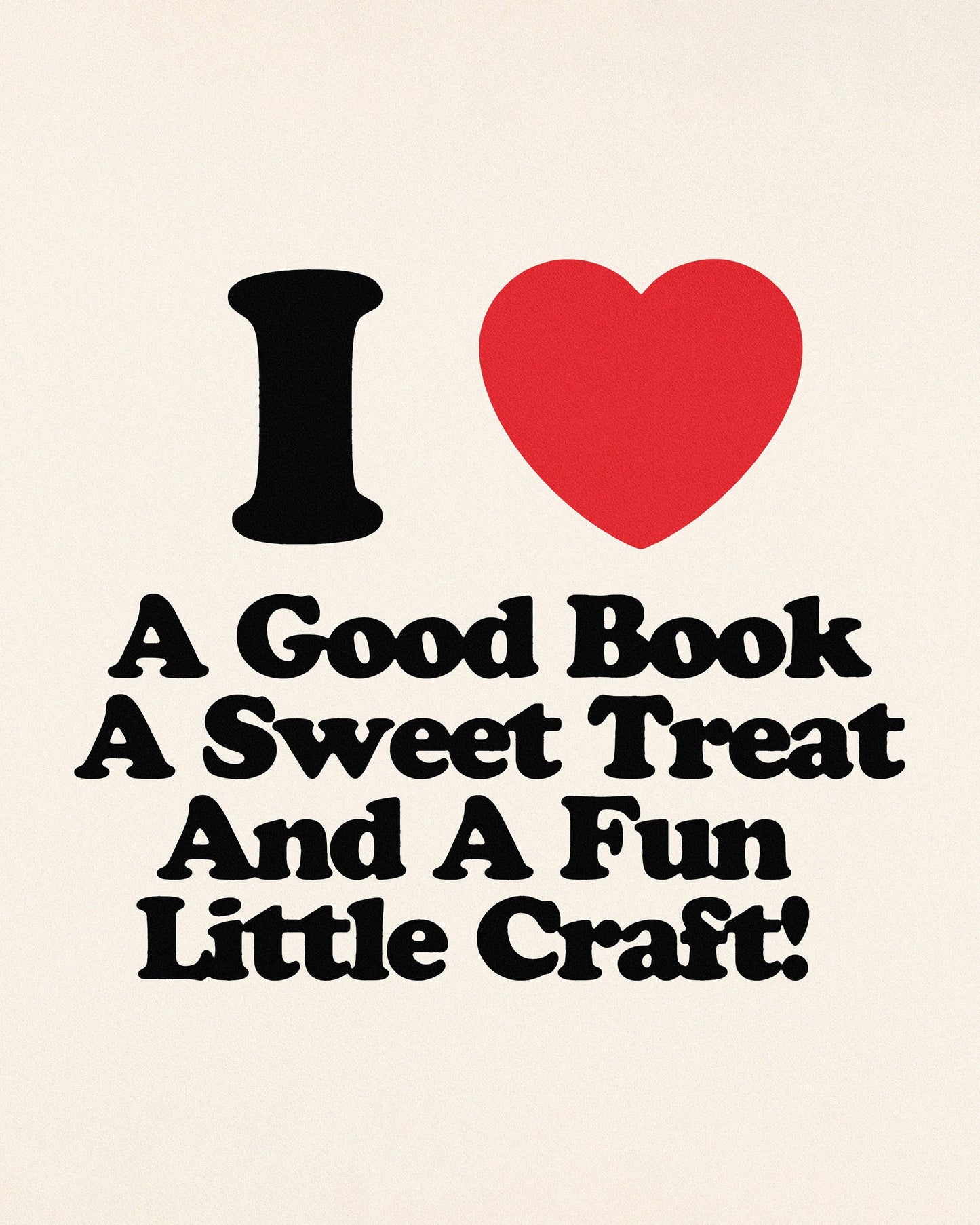 "Love A Good Book, A Sweet Treat & A Fun Little Craft" 4"x5" Small Art Print