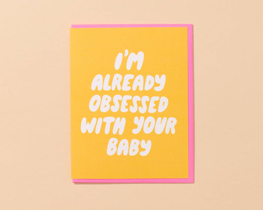 Already Obsessed Card - New Baby, Pregnancy