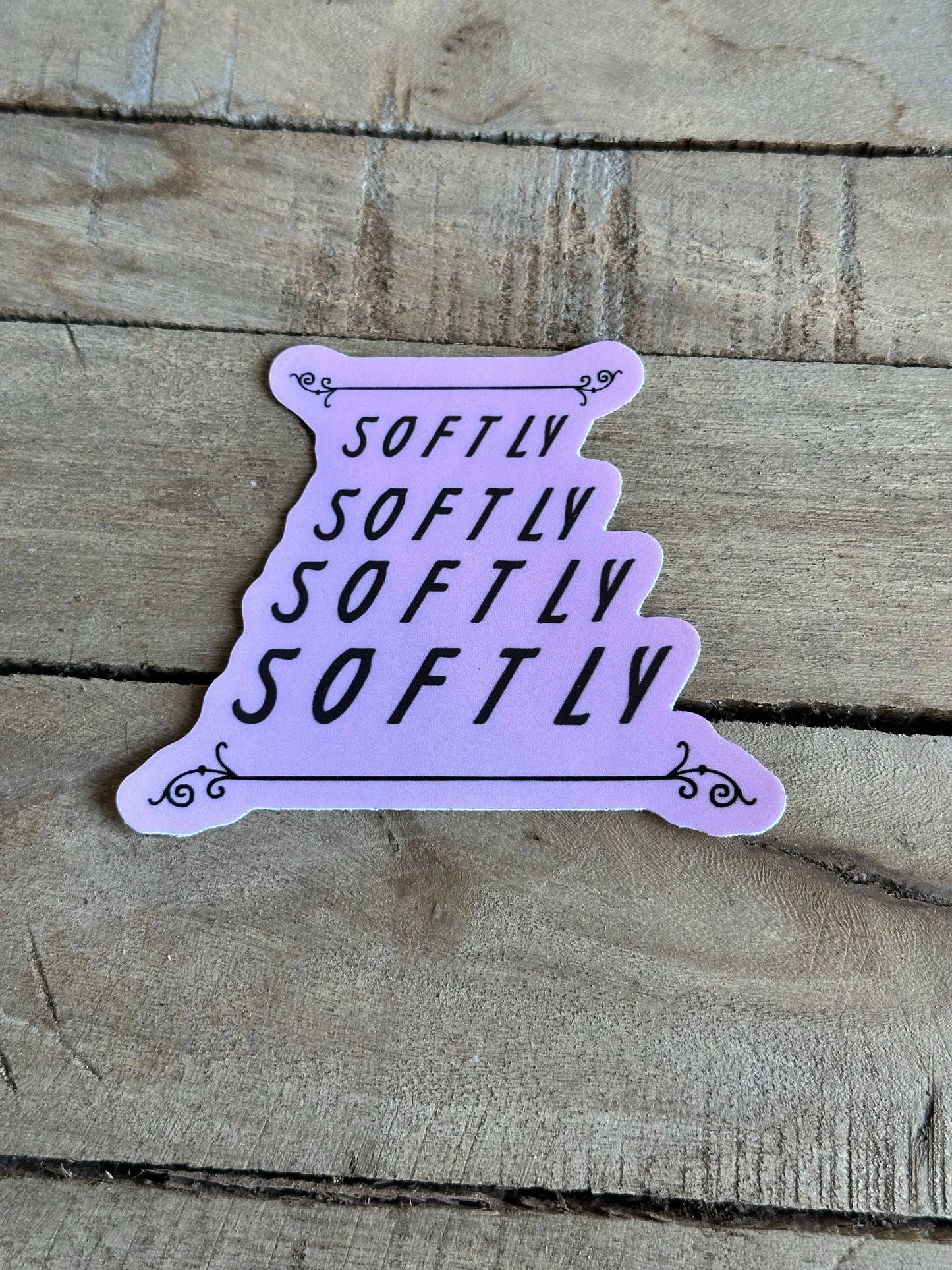 "Softly Softly Softly" Vinyl Sticker