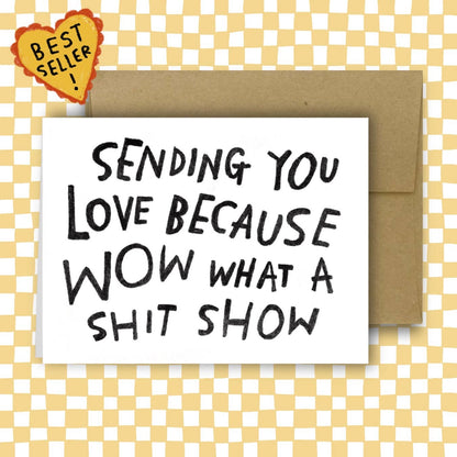 "What A Shit Show" Encouragement / Sympathy Greeting Card