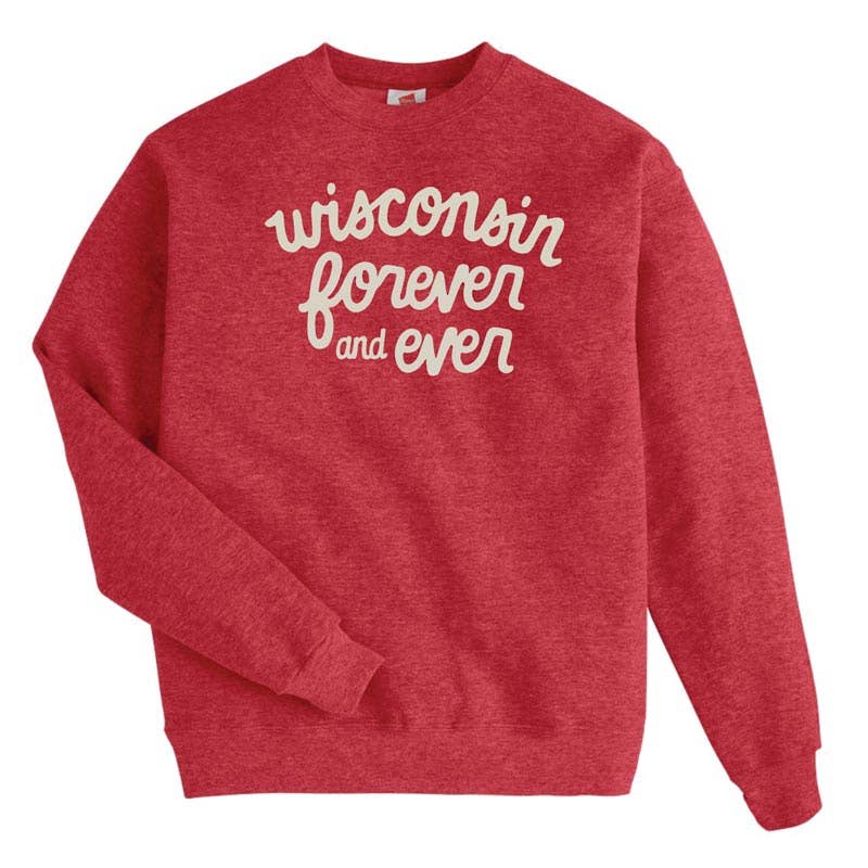 "Wisconsin Forever and Ever" Crew Sweatshirt