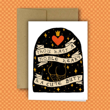 "Thou Hast a Noble Heart and a Cute Butt" Love Greeting Card