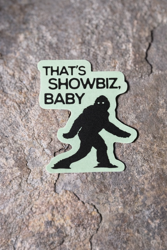 "That's Showbiz, Baby" Yeti Vinyl Sticker