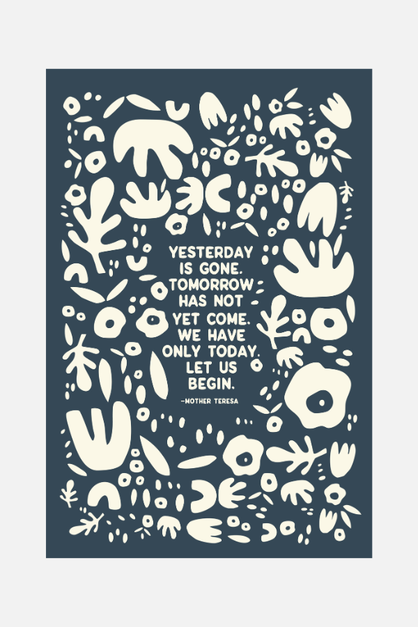 "Yesterday Is Gone" Quote Poster Print: 12"x18"