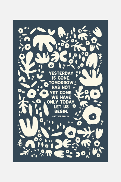 "Yesterday Is Gone" Quote Poster Print: 12"x18"