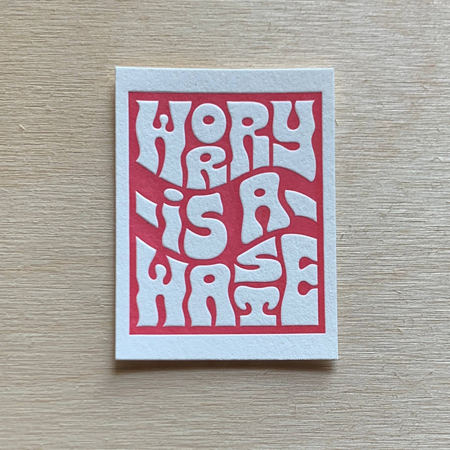 Worry is a Waste - Mini Letterpress Print