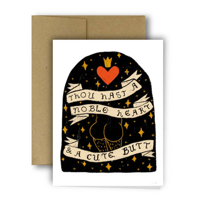 "Thou Hast a Noble Heart and a Cute Butt" Love Greeting Card