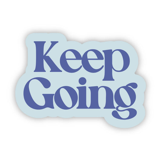 "Keep Going" Sticker
