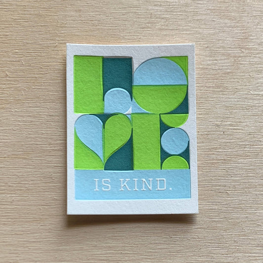 Love is Kind - Mini Letterpress Print