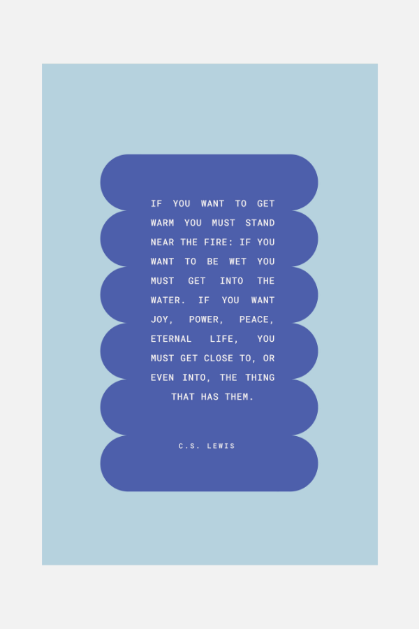 C.S. Lewis "If You Want To Get Warm" Poster Print - 12"x18"
