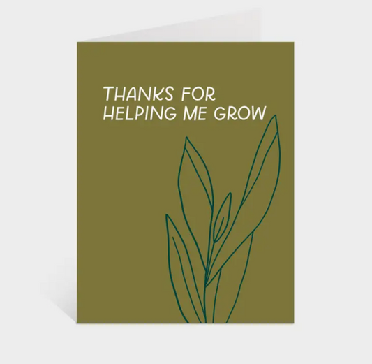 Thanks For Helping Me Grow Card