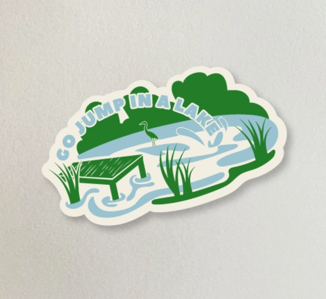 Go Jump In a Lake Sticker