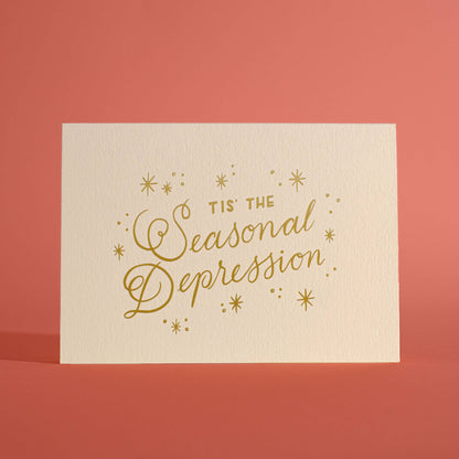 Tis The Seasonal Depression Gold Foil Greeting Card