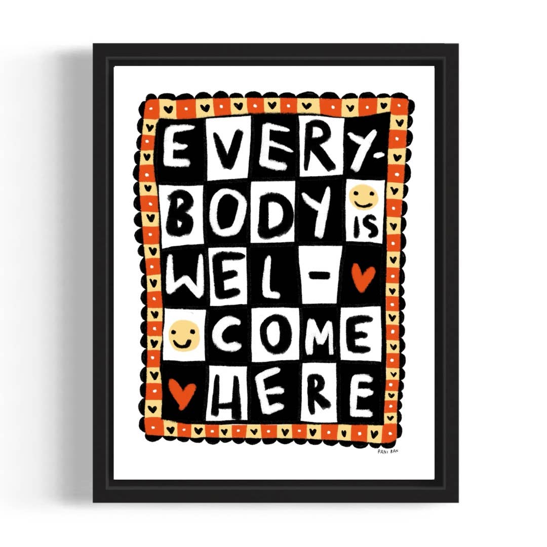 "Everybody Is Welcome Here" 8.5"x11" Art Print