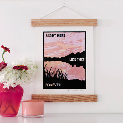 "Right Here Like This Forever" Sunset Letterpress Art Print