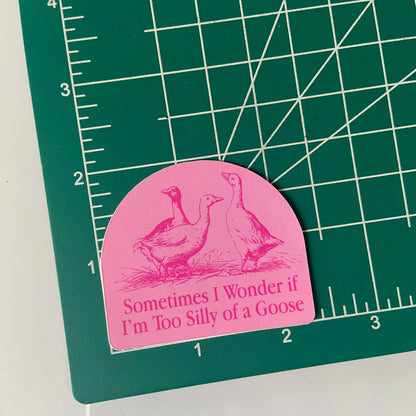 "Too Silly of a Goose" Sticker