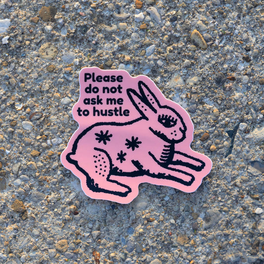"Do Not Ask Me To Hustle" Vinyl Sticker