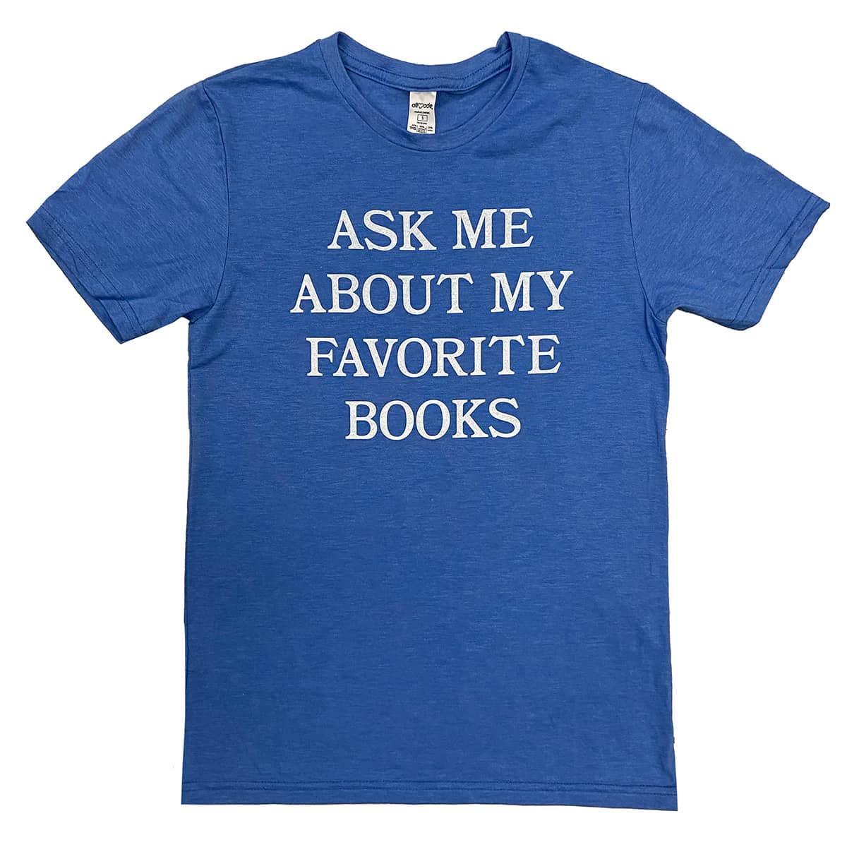 "Ask Me About My Favorite Books" Unisex T-shirt in Heather Blue