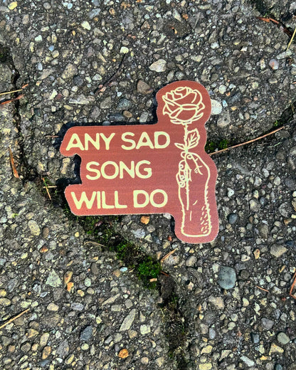 "Any Sad Song Will Do" Vinyl Sticker