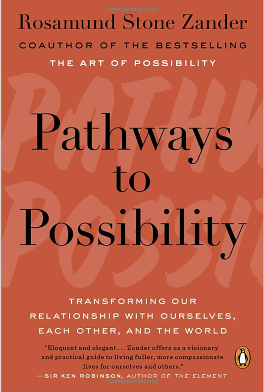 Pathways to Possibility by Rosamund Stone Zander